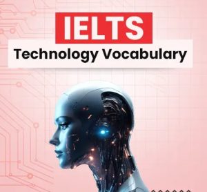 لغات ضروری در آزمون آیلتس در مورد فناوری‌های نوین